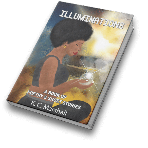 ILLUMINATIONS: A Collection Of Poems And Short Stories
